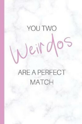 Cover of You two weirdos are a perfect match