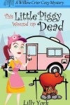 Book cover for This Little Piggy Wound Up Dead (a Willow Crier Cozy Mystery Book 3)