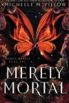 Book cover for Merely Mortal