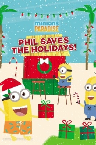 Cover of Minions Paradise: Phil Saves the Holidays!