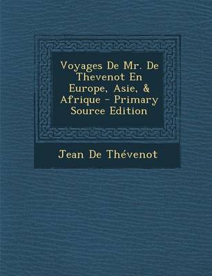 Book cover for Voyages de Mr. de Thevenot En Europe, Asie, & Afrique