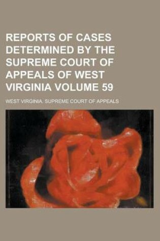 Cover of Reports of Cases Determined by the Supreme Court of Appeals of West Virginia Volume 59