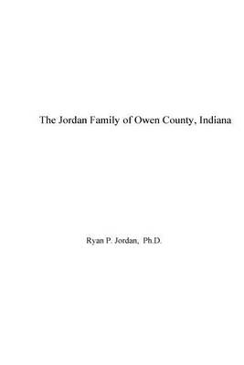 Cover of The Jordan Family of Owen County, Indiana