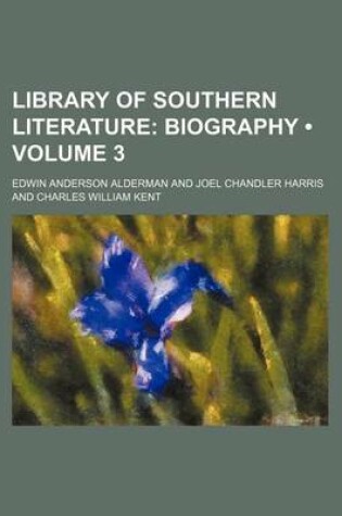 Cover of Library of Southern Literature (Volume 3); Biography