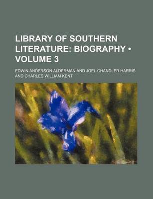 Book cover for Library of Southern Literature (Volume 3); Biography