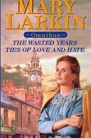 Cover of Ties of Love and Hate/The Wasted Years