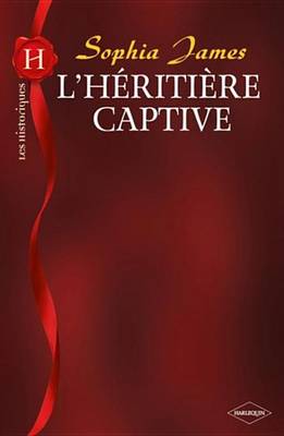 Book cover for L'Heritiere Captive (Harlequin Les Historiques)
