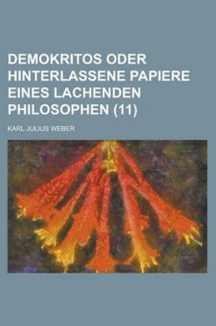 Cover of Demokritos Oder Hinterlassene Papiere Eines Lachenden Philosophen (11 )