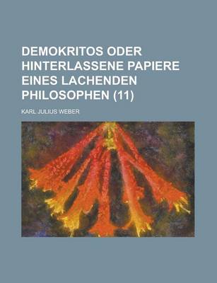 Book cover for Demokritos Oder Hinterlassene Papiere Eines Lachenden Philosophen (11 )