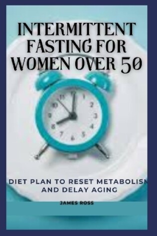 Cover of Intermittent Fasting for Women Over 50