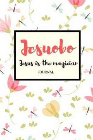 Cover of Jesuobo Jesus Is the Magician Journal