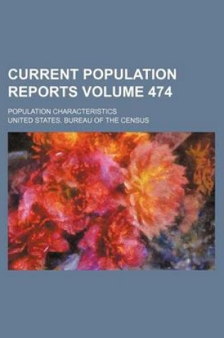 Cover of Current Population Reports Volume 474; Population Characteristics