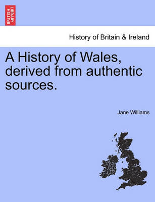 Book cover for A History of Wales, Derived from Authentic Sources.