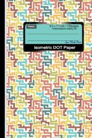 Cover of Isometric DOT Paper Portrait Notebook Drawing Tool