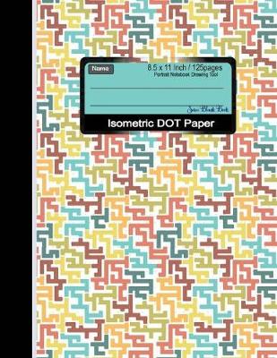 Cover of Isometric DOT Paper Portrait Notebook Drawing Tool