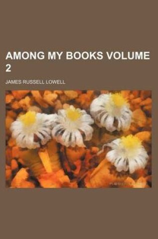 Cover of Among My Books Volume 2