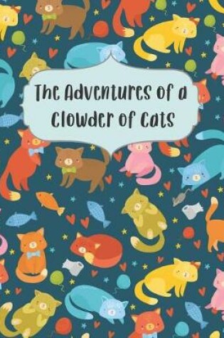 Cover of The Adventures Of A Clowder of Cats