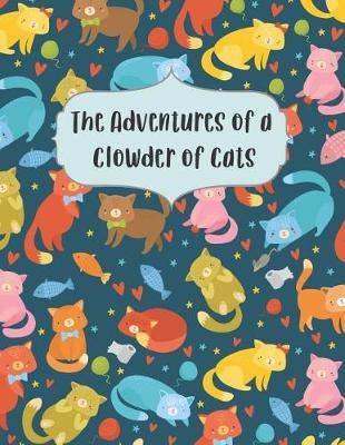 Book cover for The Adventures Of A Clowder of Cats