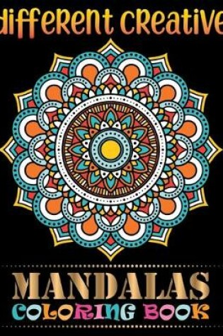 Cover of Different Creative Mandalas Coloring Book