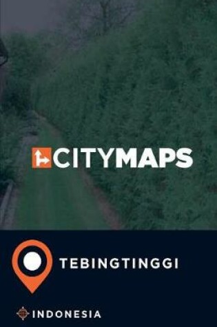 Cover of City Maps Tebingtinggi Indonesia