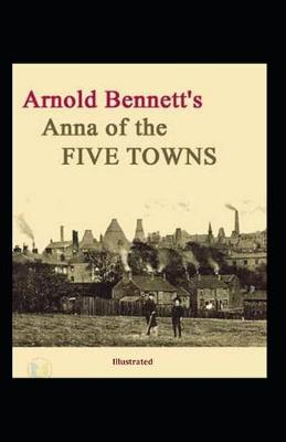 Book cover for Anna of the Five Towns illustrated