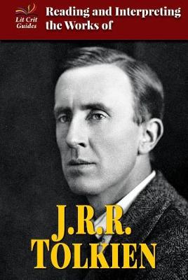 Book cover for Reading and Interpreting the Works of J.R.R. Tolkien