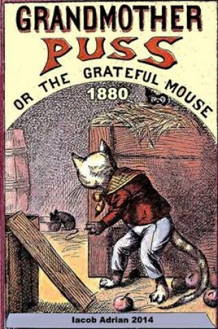 Cover of Grandmother Puss or The grateful mouse 1880