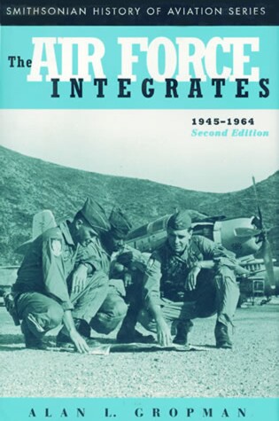 Cover of The Air Force Integrates, 1945-1964, Second Edition