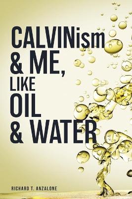 Book cover for CALVIN...ism and Me, Oil... & Water