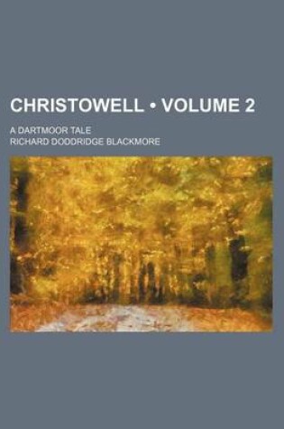 Cover of Christowell (Volume 2); A Dartmoor Tale