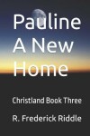 Book cover for Pauline A New Home