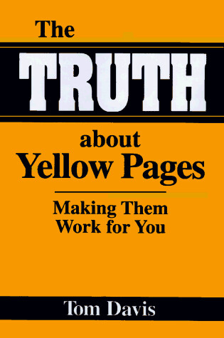 Cover of The Truth About Yellow PagesMaking Them Work For You