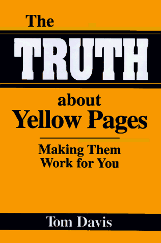 Book cover for The Truth About Yellow PagesMaking Them Work For You