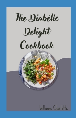 Book cover for The Diabetic Delight Cookbook