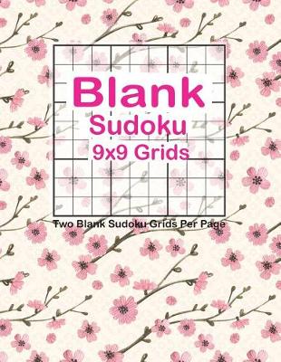 Book cover for Blank Sudoku 9x9 Grids Two Blank Sudoku Grids Per Page