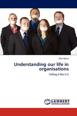 Book cover for Understanding our life in organisations