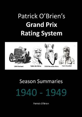 Book cover for Patrick O'brien's Grand Prix Rating System: Season Summaries 1940-1949