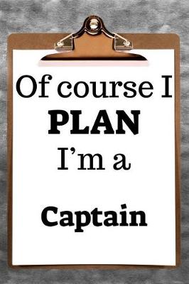 Book cover for Of Course I Plan I'm a Captain