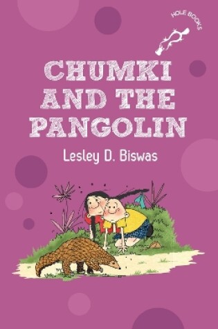 Cover of Chumki and the Pangolin (hOle books)