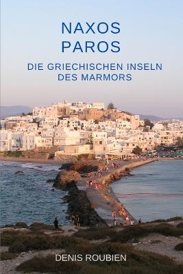 Cover of Naxos - Paros Die griechischen Inseln des Marmors