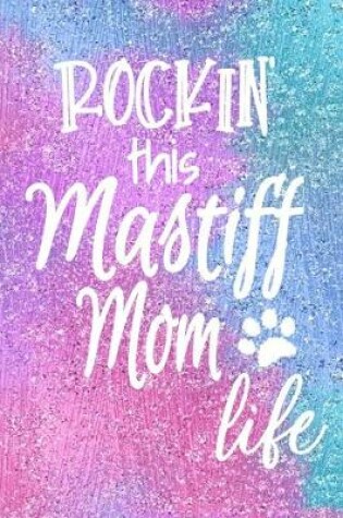 Cover of Rockin This Mastiff Mom Life