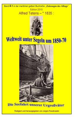 Book cover for Weltweit unter Segeln um 1850-70 - Die Seefahrt unserer Urgrossvaeter