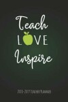 Book cover for 2018-2019 Teacher Planner Teach Love Inspire