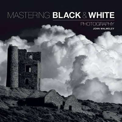 Book cover for Mastering Black & White Photography