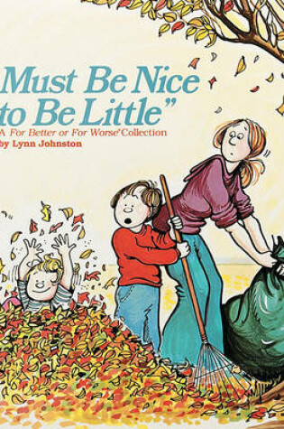 Cover of It Must be Nice to be Little