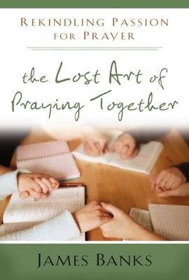 Book cover for The Lost Art of Praying Together