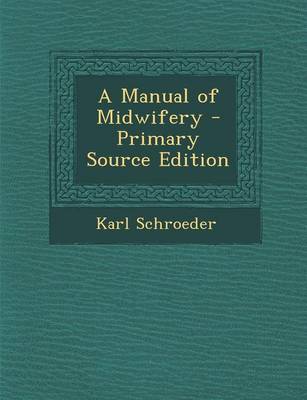 Book cover for A Manual of Midwifery