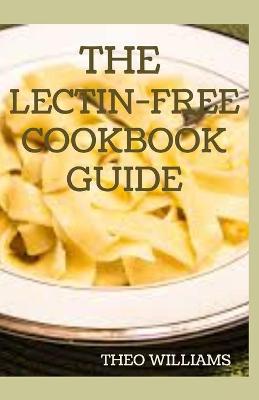 Book cover for The Lectin Free Cookbook Guide