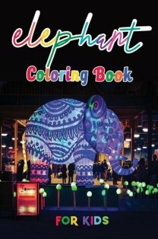 Cover of Elephant Coloring Book for Kids