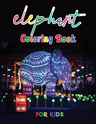 Book cover for Elephant Coloring Book for Kids